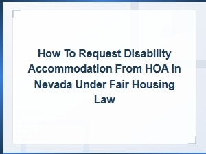 Requesting Disability Accommodation From Your Nevada Hoa