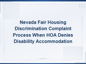 Hoa Disability Denial: Nevada Fair Housing Complaint Process